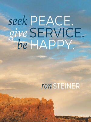 cover image of Seek Peace. Give Service. Be Happy